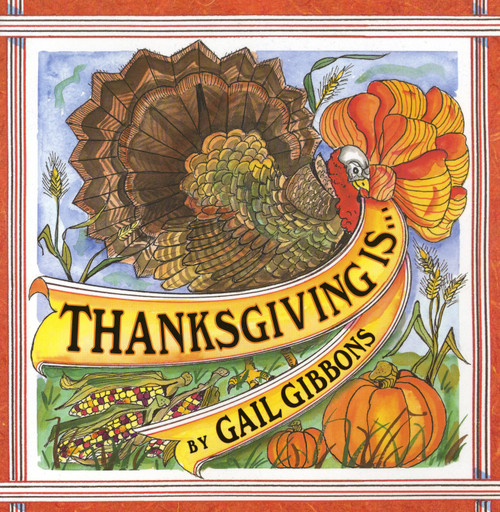 Thanksgiving Is . . . - 9780823419791 by Gail Gibbons, 9780823419791