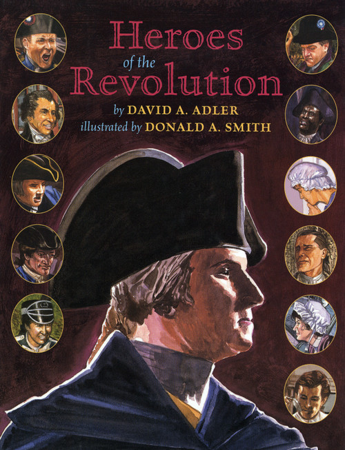 Heroes of the Revolution by David A. Adler, Donald A. Smith, 9780823420179