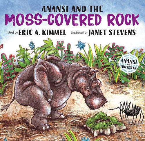 Anansi and the Moss-Covered Rock by Eric A. Kimmel, Janet Stevens, 9780823407989