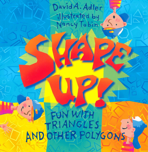 Shape Up! (Fun With Triangles and Other Polygons) by David A. Adler, Nancy Tobin, 9780823416387
