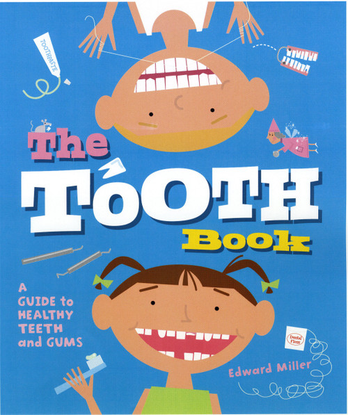 The Tooth Book (A Guide to Healthy Teeth and Gums) - 9780823422067 by Edward Miller, 9780823422067