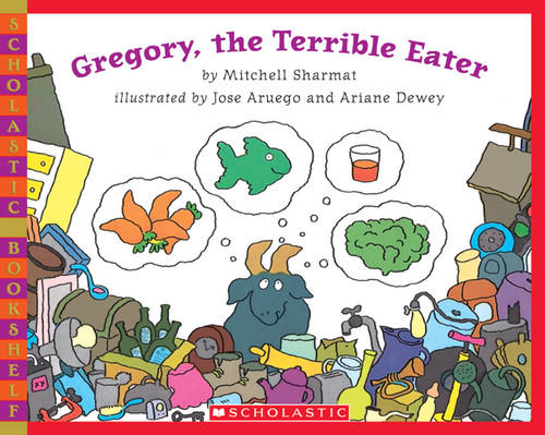 Gregory, the Terrible Eater by Mitchell Sharmat, Jose Aruego, Ariane Dewey, 9780545129312