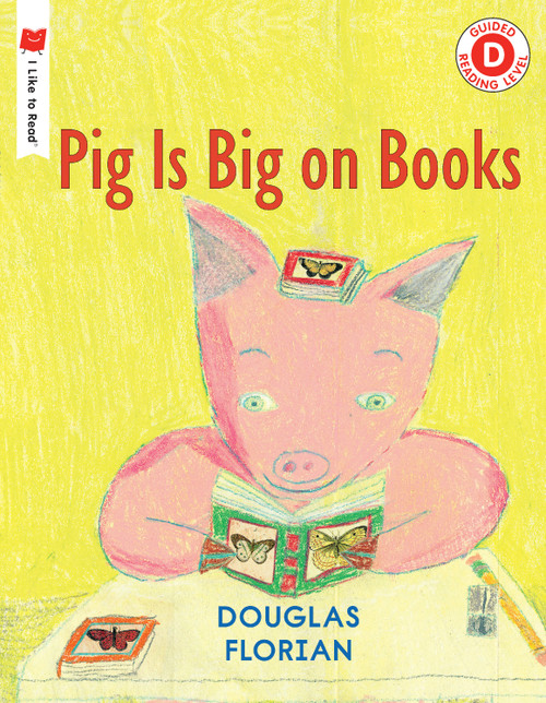 Pig is Big on Books by Douglas Florian, 9780823434244