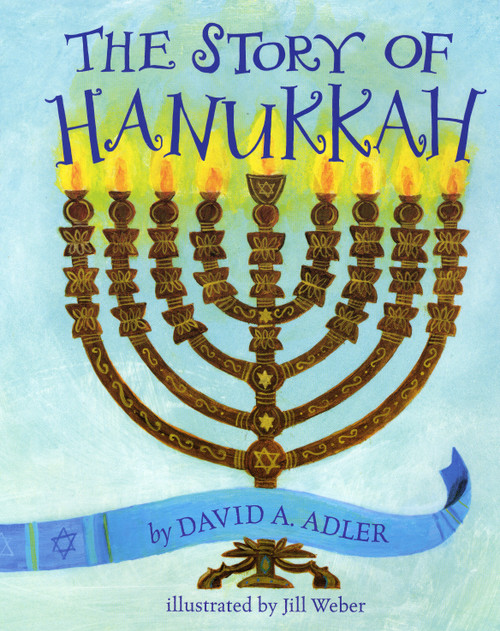 The Story of Hanukkah - 9780823425471 by David A. Adler, Jill Weber, 9780823425471