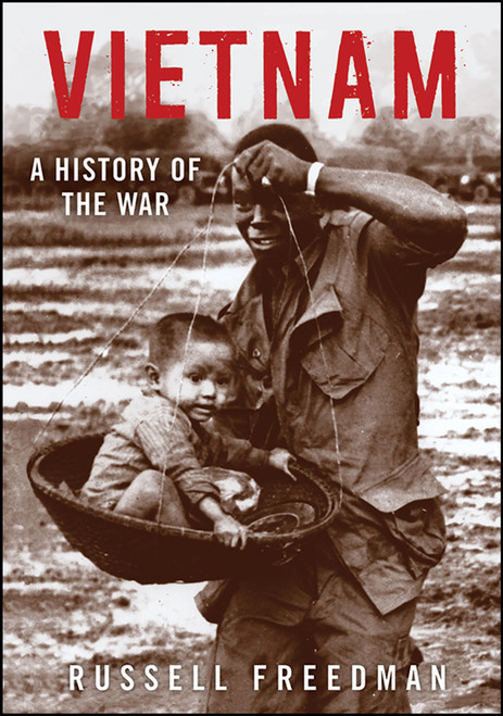 Vietnam (A History of the War) by Russell Freedman, 9780823436583