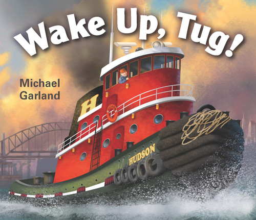 Wake Up, Tug! by Michael Garland, 9780823437856