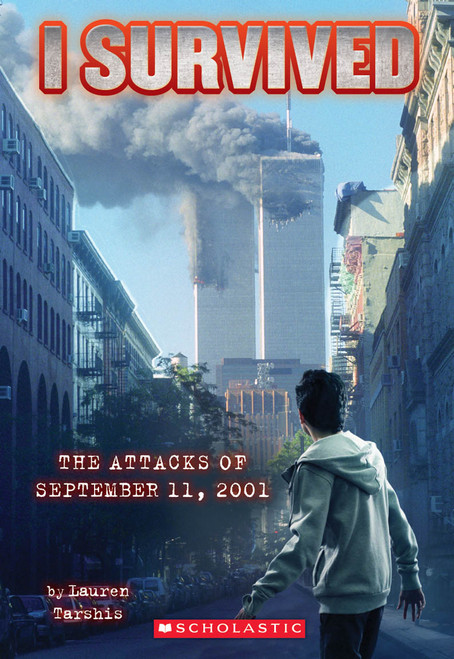 I Survived the Attacks of September 11, 2001 (I Survived #6) by Lauren Tarshis, Scott Dawson, 9780545207003