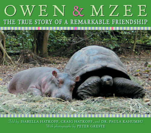 Owen and Mzee: The True Story of a Remarkable Friendship by Isabella Hatkoff, Craig Hatkoff, Peter Greste, 9780439829731