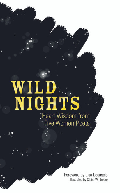 Wild Nights (Heart Wisdom from Five Women Poets) by Sappho, Emily Dickinson, Edna St. Vincent Millay, Amy Lowell, Sara Teasdale, Lisa Locascio, Claire Whitmore, 9780486824260