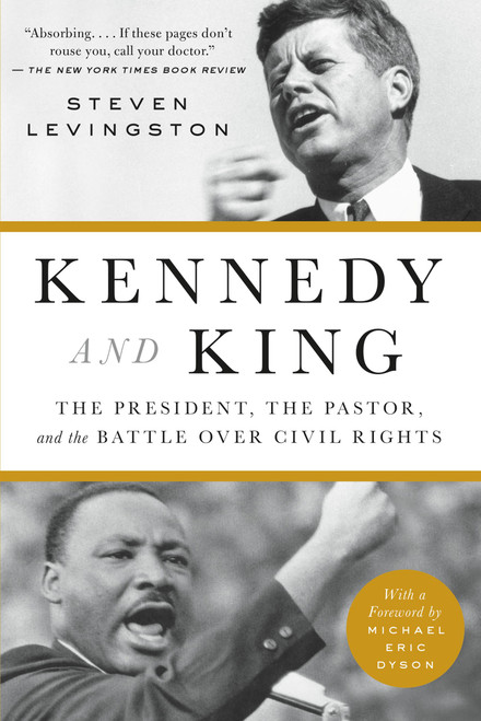 Kennedy and King (The President, the Pastor, and the Battle over Civil Rights) - 9780316267380 by Steven Levingston, 9780316267380