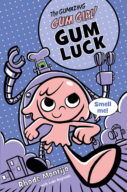 The Gumazing Gum Girl! Gum Luck - 9781423161370 by Rhode Montijo, Luke Reynolds, Rhode Montijo, 9781423161370