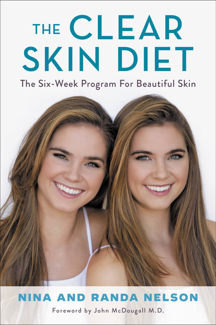 The Clear Skin Diet (The Six-Week Program for Beautiful Skin: Foreword by John McDougall MD) by Nina Nelson, Randa Nelson, 9781602865655