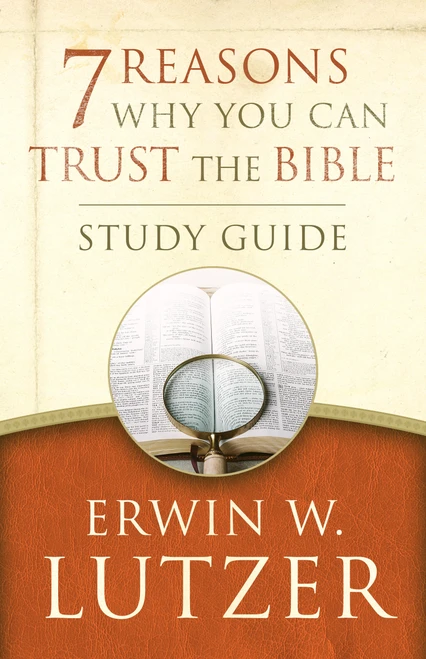 7 Reasons Why You Can Trust the Bible Study Guide by Erwin W Lutzer, 9780802413376