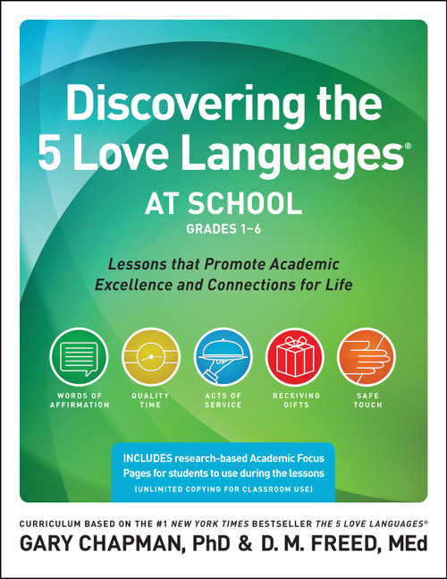 Discovering the 5 Love Languages at School (Grades 1-6) (Lessons that Promote Academic Excellence and Connections for Life) by Gary Chapman, DM Freed, 9780802412096