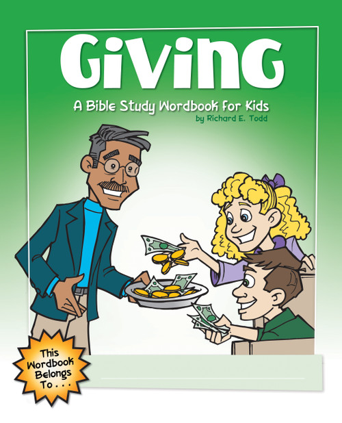 Giving: A Bible Study Wordbook for Kids by Richard E Todd, 9781600661976