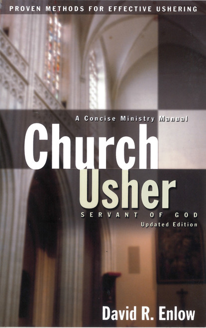 Church Usher: Servant of God (Proven Methods for Effective Ushering) by David R Enlow, 9781600661785