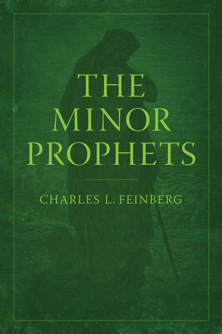 The Minor Prophets - 9780802411693 by Charles L Feinberg, 9780802411693
