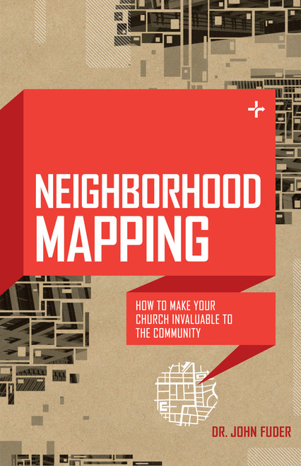 Neighborhood Mapping (How to Make Your Church Invaluable to the Community) by John Dr Fuder, Ray Bakke, Bob Lupton, 9780802411341