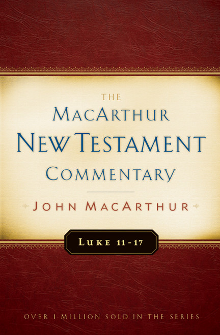 Luke 11-17 MacArthur New Testament Commentary by John MacArthur, 9780802408730