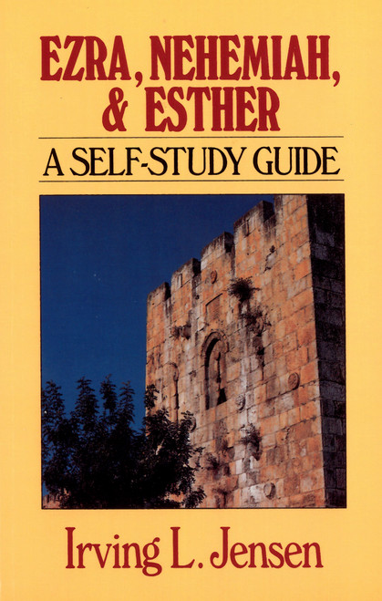 Ezra & Nehemiah & Esther- Jensen Bible Self Study Guide by Irving Jensen, 9780802444783
