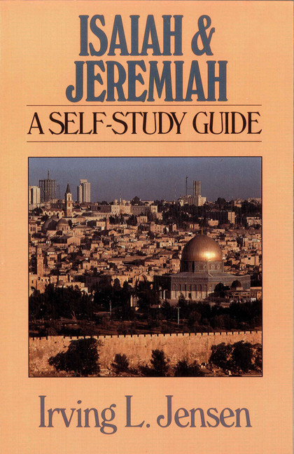 Isaiah & Jeremiah- Jensen Bible Self Study Guide by Irving L Jensen, 9780802444646