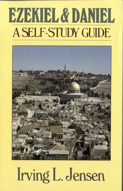 Ezekiel & Daniel- Jensen Bible Self Study Guide by Irving L Jensen, 9780802444585