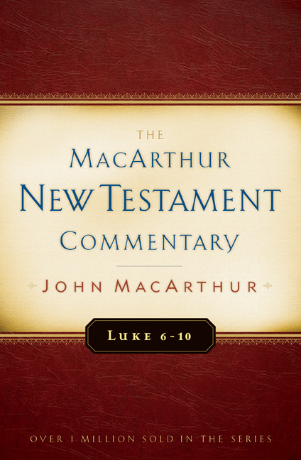 Luke 6-10 MacArthur New Testament Commentary by John MacArthur, 9780802408723