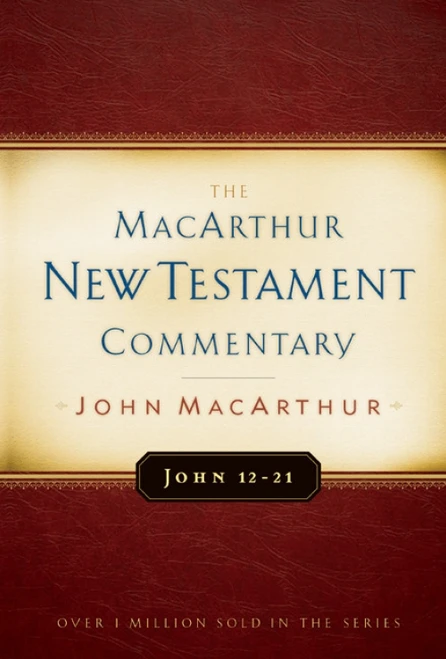 John 12-21 MacArthur New Testament Commentary by John MacArthur, 9780802408242