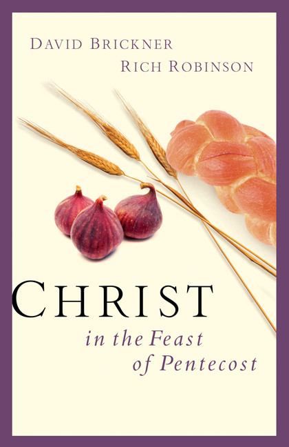 Christ in the Feast of Pentecost by Rich Robinson, David Brickner, 9780802414021