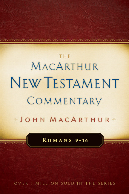 Romans 9-16 MacArthur New Testament Commentary by John MacArthur, 9780802407689