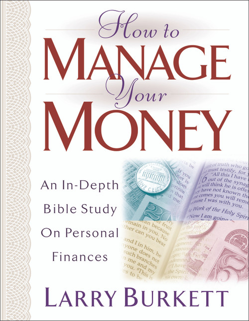 How to Manage Your Money (An In-Depth Bible Study on Personal Finances) by Larry Burkett, 9780802414779