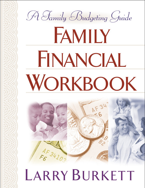 Family Financial Workbook (A Family Budgeting Guide) by Larry Burkett, 9780802414786