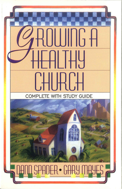 Growing A Healthy Church (The Sonlife Strategy) by Dann Spader, Gary Mayes, 9780802432308