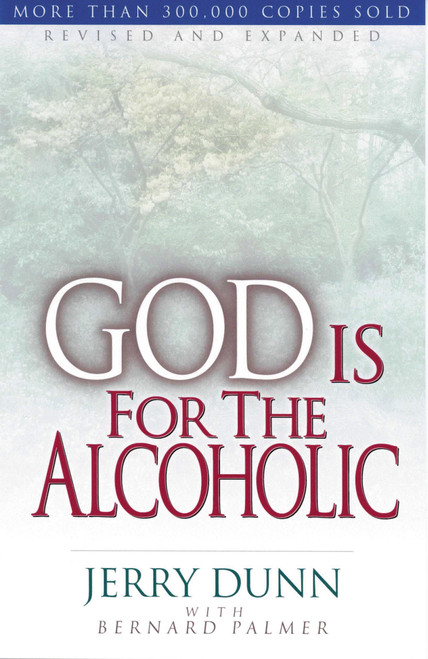 God is for the Alcoholic by Jerry Dunn, Bernard Palmer, 9780802432841