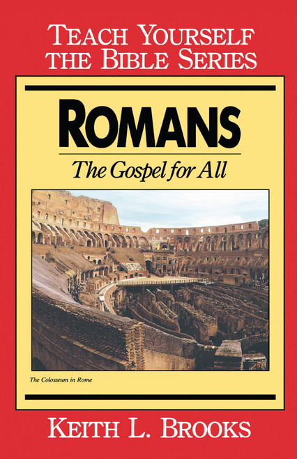 Romans- Teach Yourself the Bible Series (The Gospel for All) by Keith L Brooks, 9780802473721