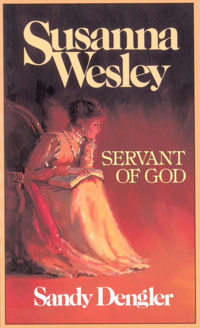 Susanna Wesley (Servant of God) by Sandy Dengler, 9780802484147
