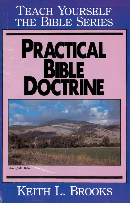 Practical Bible Doctrine- Teach Yourself the Bible Series by Keith Brooks, 9780802467331