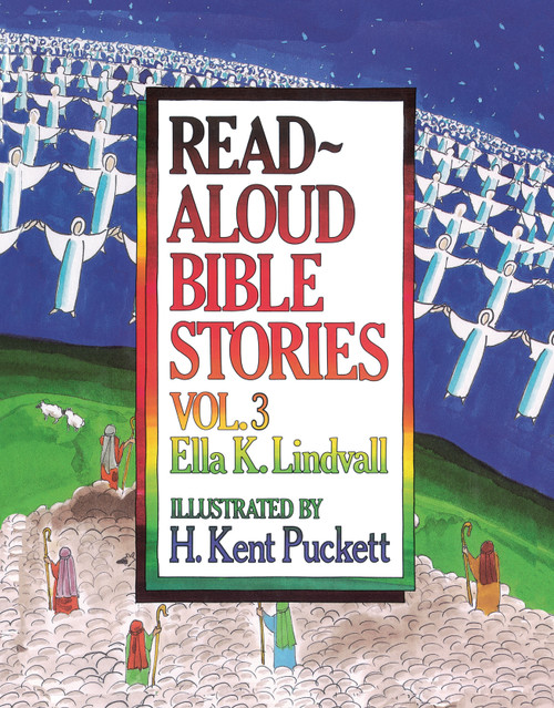Read Aloud Bible Stories Volume 3 by Ella K Lindvall, H Kent Puckett, 9780802471659