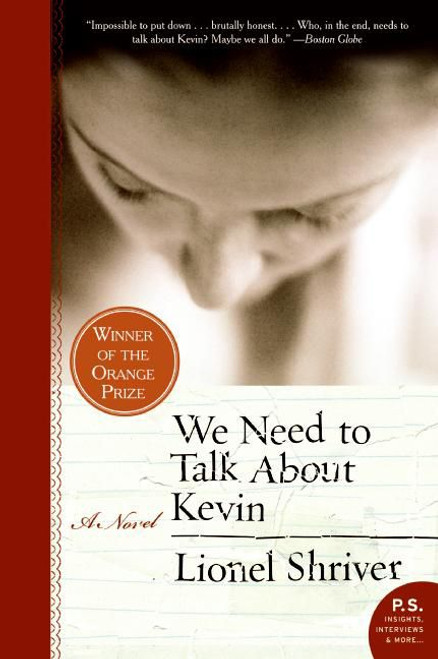 We Need to Talk About Kevin (A Novel) by Lionel Shriver, 9780061124297