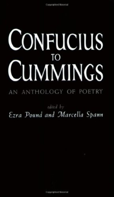 Confucius to Cummings (Poetry Anthology) by Ezra Pound, Marcella Spann, 9780811201551
