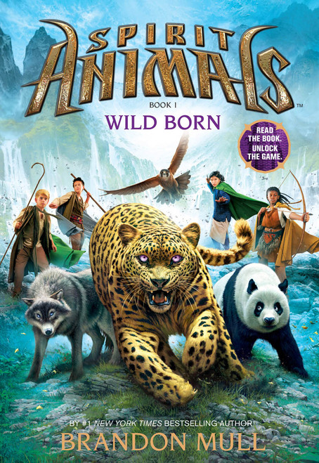 Wild Born (Spirit Animals, Book 1) by Brandon Mull, 9780545522434
