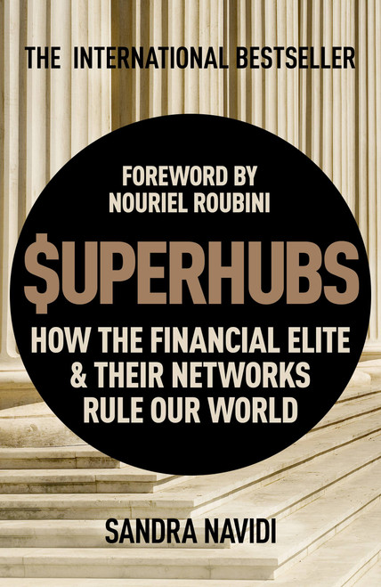 Superhubs (How the Financial Elite and their Networks Rule Our World) - 9781473669949 by Sandra Navidi, 9781473669949