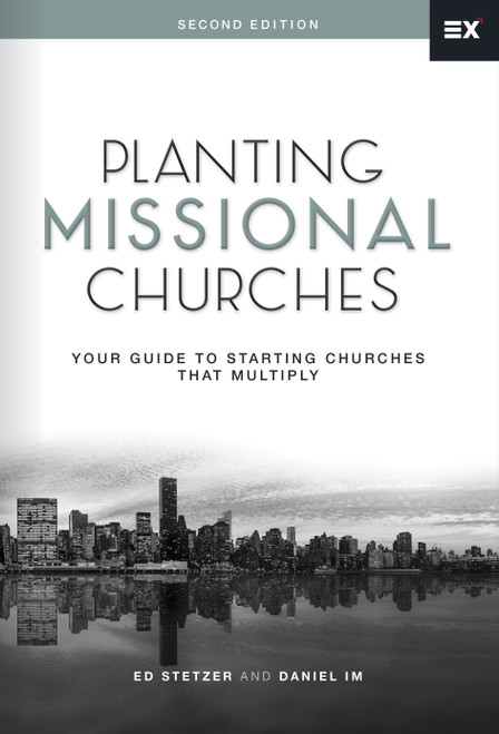 Planting Missional Churches (Your Guide to Starting Churches that Multiply) by Ed Stetzer, Daniel Im, 9781433692161