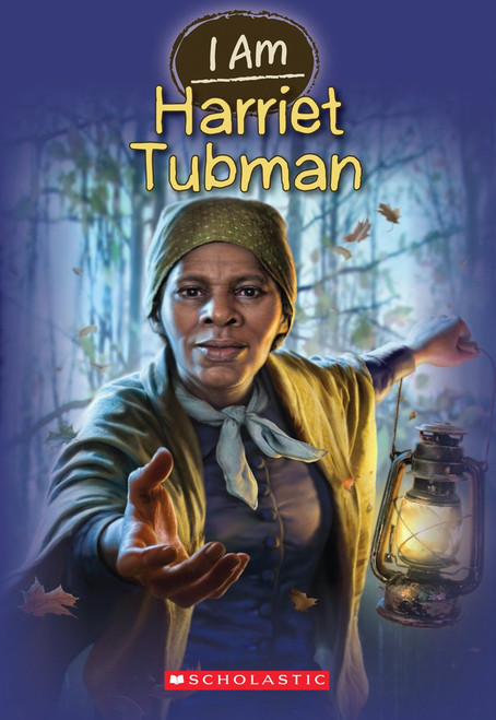 I Am Harriet Tubman (I Am #6) by Grace Norwich, Ute Simon, 9780545484367