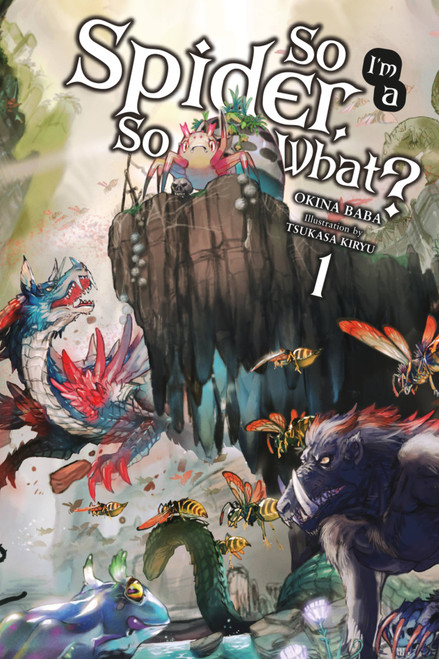 So I'm a Spider, So What?, Vol. 1 (light novel) by Okina Baba, Tsukasa Kiryu, Jenny McKeon McKeon, 9780316412896