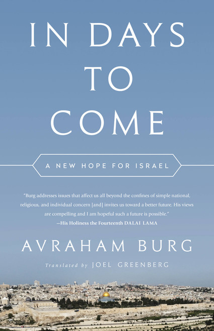 In Days to Come (A New Hope for Israel) by Avraham Burg, Joel Greenberg, 9781568589787