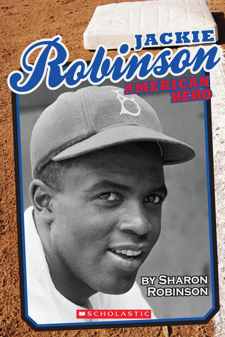 Jackie Robinson: American Hero by Sharon Robinson, 9780545540063