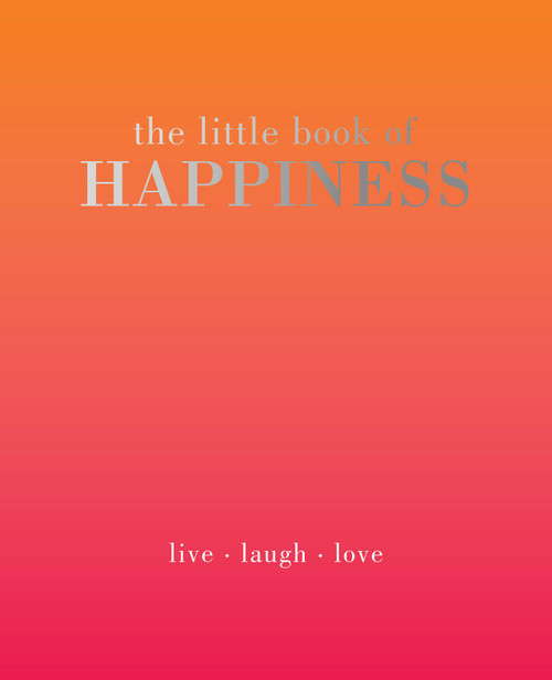 The Little Book of Happiness (Live. Laugh. Love) by Alison Davies, 9781787131125