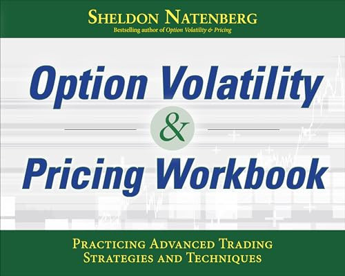 Option Volatility & Pricing Workbook: Practicing Advanced Trading Strategies and Techniques by Sheldon Natenberg, 9781260116939