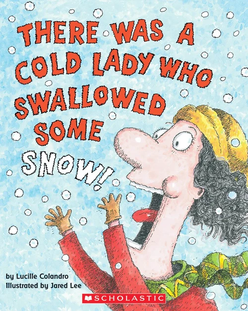 There Was a Cold Lady Who Swallowed Some Snow! by Lucille Colandro, Jared Lee, 9780439567039